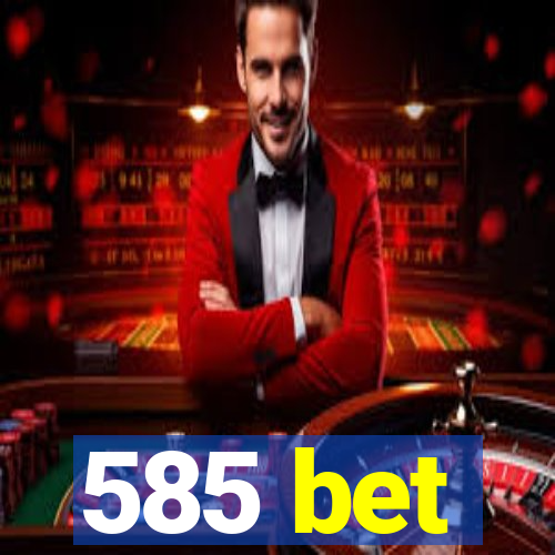 585 bet